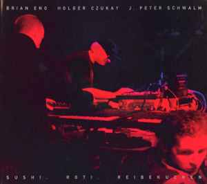 Brian Eno, Holger Czukay & J. Peter Schwalm